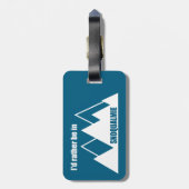 I'd Rather Be In Snoqualmie Washington Mountain Gepäckanhänger (Rückseite vertikal)