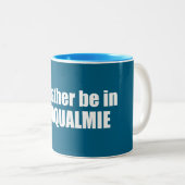 I'd Rather Be In Snoqualmie Washington Zweifarbige Tasse (VorderseiteRechts)