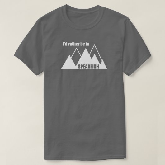 I'd Rather Be In Spearfish South Dakota Mountain T-Shirt (Design vorne)