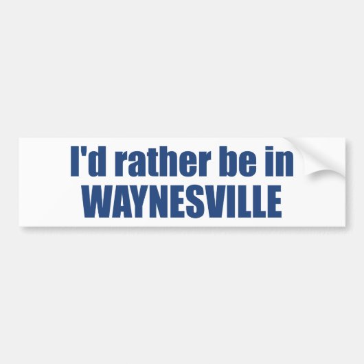 I'd Rather Be In Waynesville North Carolina Autoaufkleber (Vorne)