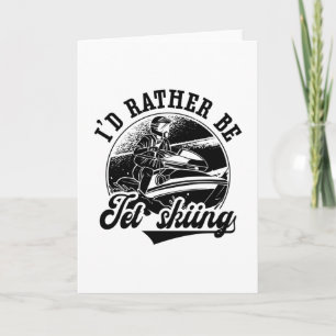 I'd Rather Be Jet Skiing Jet Ski Rider Jetski Karte