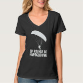 I'd Rather Be Paragliding  Women Paraglider Advent T-Shirt (Vorderseite)