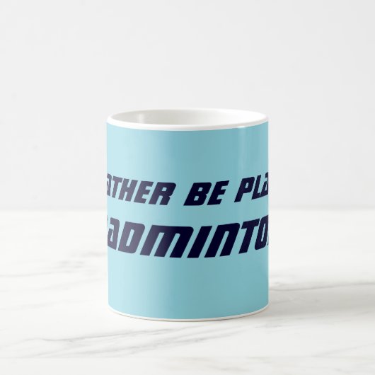Id Rather Be Playing Badminton Funny Sports Kaffeetasse (Mittel)