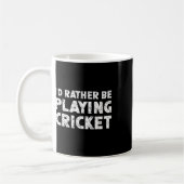 I'd Rather Be Playing Cricket Kaffeetasse (Links)