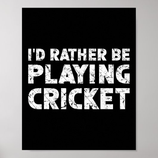 I'd Rather Be Playing Cricket  Poster (Vorne)