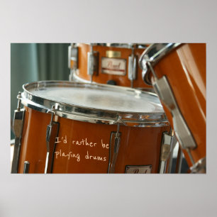 I'd rather be playing drums Music Percussion Poster