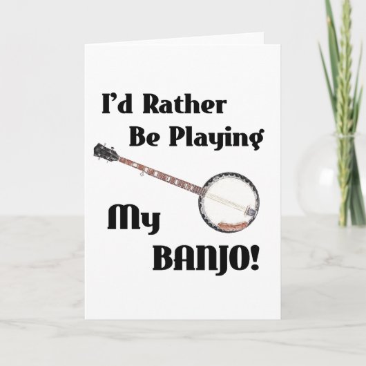 I'd Rather be Playing My Banjo Karte (Vorderseite)