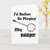I'd Rather be Playing My Banjo Karte (Gelbe Blume)