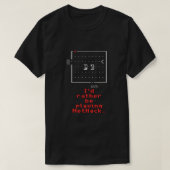 Id rather be playing NetHack  T-Shirt (Design vorne)