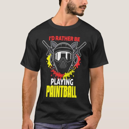 I'd Rather Be Playing Paintball paintball T-Shirt (Vorderseite)