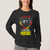 I'd Rather Be Playing Paintball  paintball T-Shirt (Vorderseite)