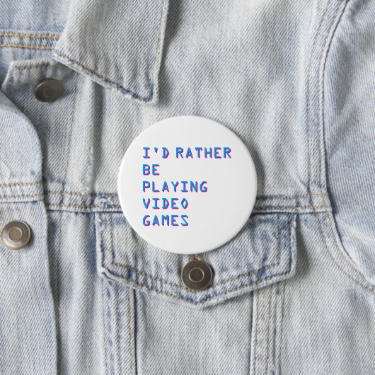I'd rather be playing video games badge button (Beispiel)