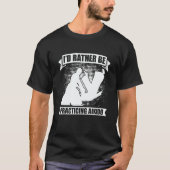 I'd Rather Be Practicing Martial Samurai Fighter A T-Shirt (Vorderseite)