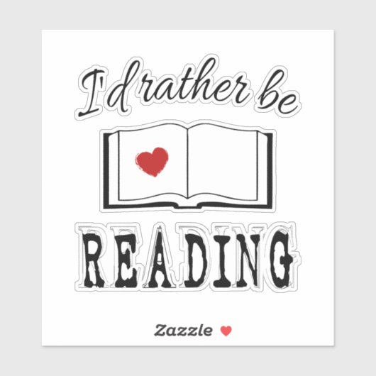 I'd rather be reading aufkleber (Blatt)