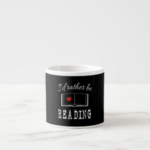 I'd rather be reading espressotasse