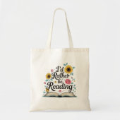 I'd Rather Be Reading – Floral Book Lover Tote Bag Tragetasche (Vorne)