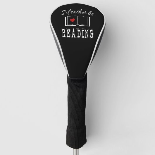 I'd rather be reading golf headcover (Vorderseite)