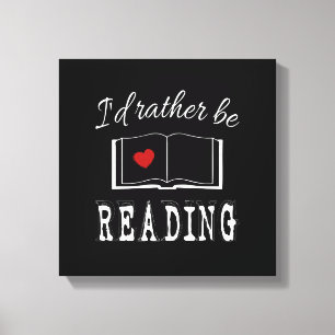 I'd rather be reading leinwanddruck
