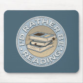 I'd rather be reading mousepad (Vorne)