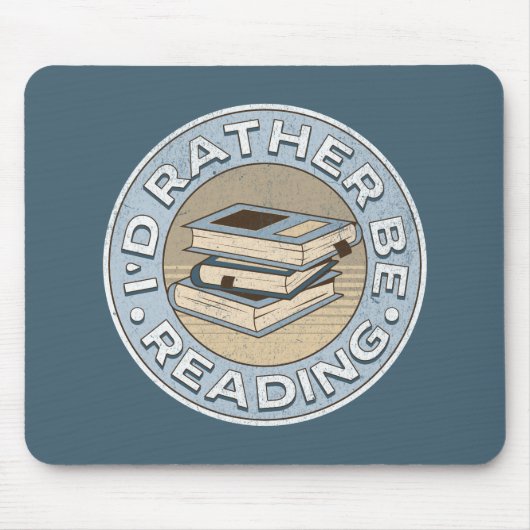 I'd rather be reading mousepad (Vorne)