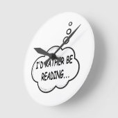 I'd Rather Be Reading Runde Wanduhr (Winkel)