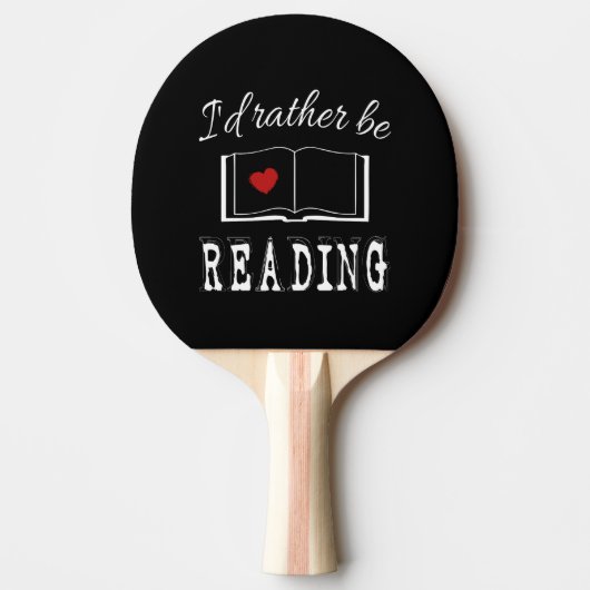 I'd rather be reading tischtennis schläger (Vorderseite)