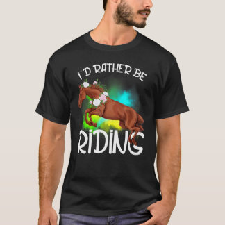 Id Rather Be Riding Horses Horse Rider Shirt Girls