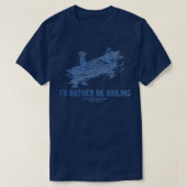 Id Rather Be Sailing 3 T-Shirt (Design vorne)
