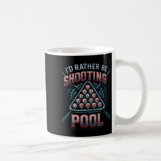 I'd Rather Be Shooting Ol 8 Ball Player Billiards  Kaffeetasse (Rechts)