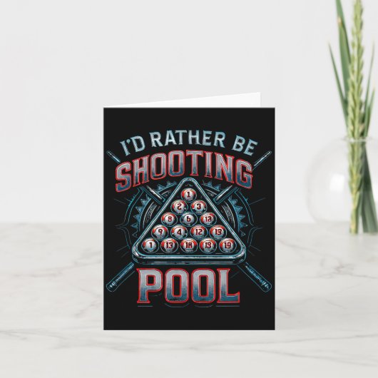 I'd Rather Be Shooting Ol 8 Ball Player Billiards Karte (Vorderseite)