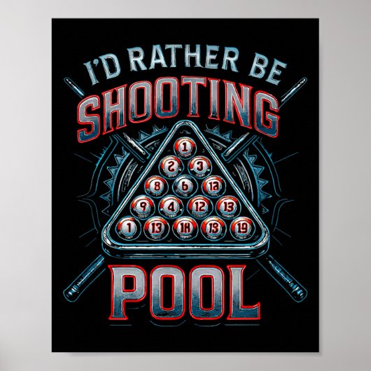 I'd Rather Be Shooting Ol 8 Ball Player Billiards  Poster (Vorne)