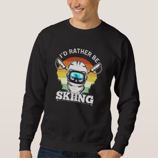 I'd Rather be Skiing, Funny skier Sweatshirt (Vorderseite)