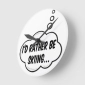 I'd Rather Be Skiing Runde Wanduhr (Winkel)