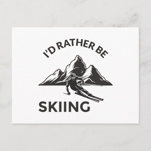 Id Rather Be Skiing - Skier Geschenk, Wintersport Postkarte (Vorderseite)