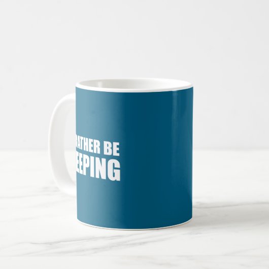I'd Rather Be Sleeng - Pular Funny Quote  Kaffeetasse (Vorderseite Links)