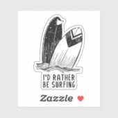 I'd Rather Be Surfing - Coastal Vibes Aufkleber (Blatt)