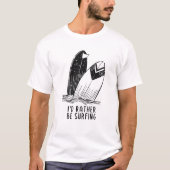 I'd Rather Be Surfing - Coastal Vibes T-Shirt (Vorderseite)