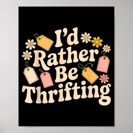 I'd Rather Be Thrifting  Poster (Vorne)