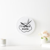 I'd Rather Be Walking Runde Wanduhr (Zuhause)