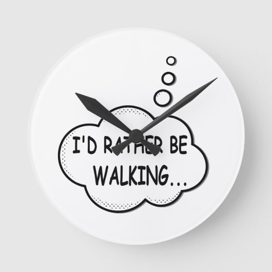 I'd Rather Be Walking Runde Wanduhr (Vorderseite)