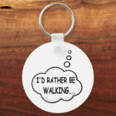 I'd Rather Be Walking Schlüsselanhänger (Vorderseite)