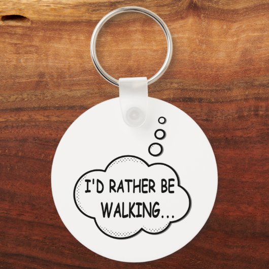 I'd Rather Be Walking Schlüsselanhänger (Vorderseite)