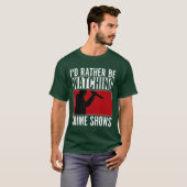 Id Rather Be Watching Crime Shows Murder Show Ser  T-Shirt (Vorne ganz)