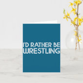 I'd Rather Be Wrestling Funny Wrestler Quotes Boys Karte (Gelbe Blume)