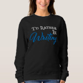 I'd rather be writing sweatshirt (Vorderseite)