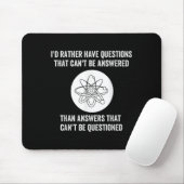 I'd Rather Have Questions That Can't Be Answered T Mousepad (Mit Mouse)