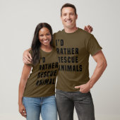 ID RATHER RESCANIMALS T SHIRT Black Bold Schriftar (Unisex)