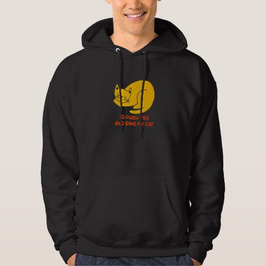 I'd Save My Cat Friends Cat  Buddy Kitten Sarcasti Hoodie (Vorderseite)