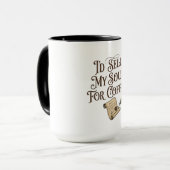 I'd Sell My Soul For Coffee Tasse (Vorderseite Links)