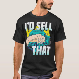 Id Sell That Real Estate Agent Investor Realtor T-Shirt